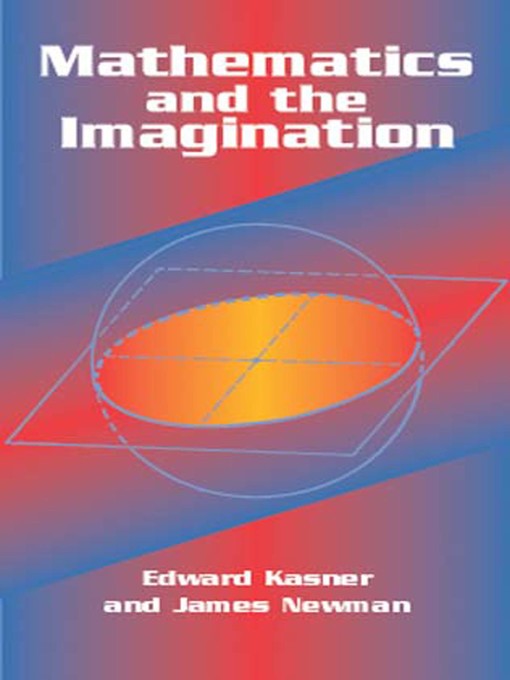 Title details for Mathematics and the Imagination by Edward Kasner - Available